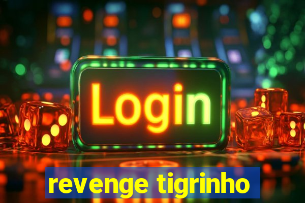 revenge tigrinho